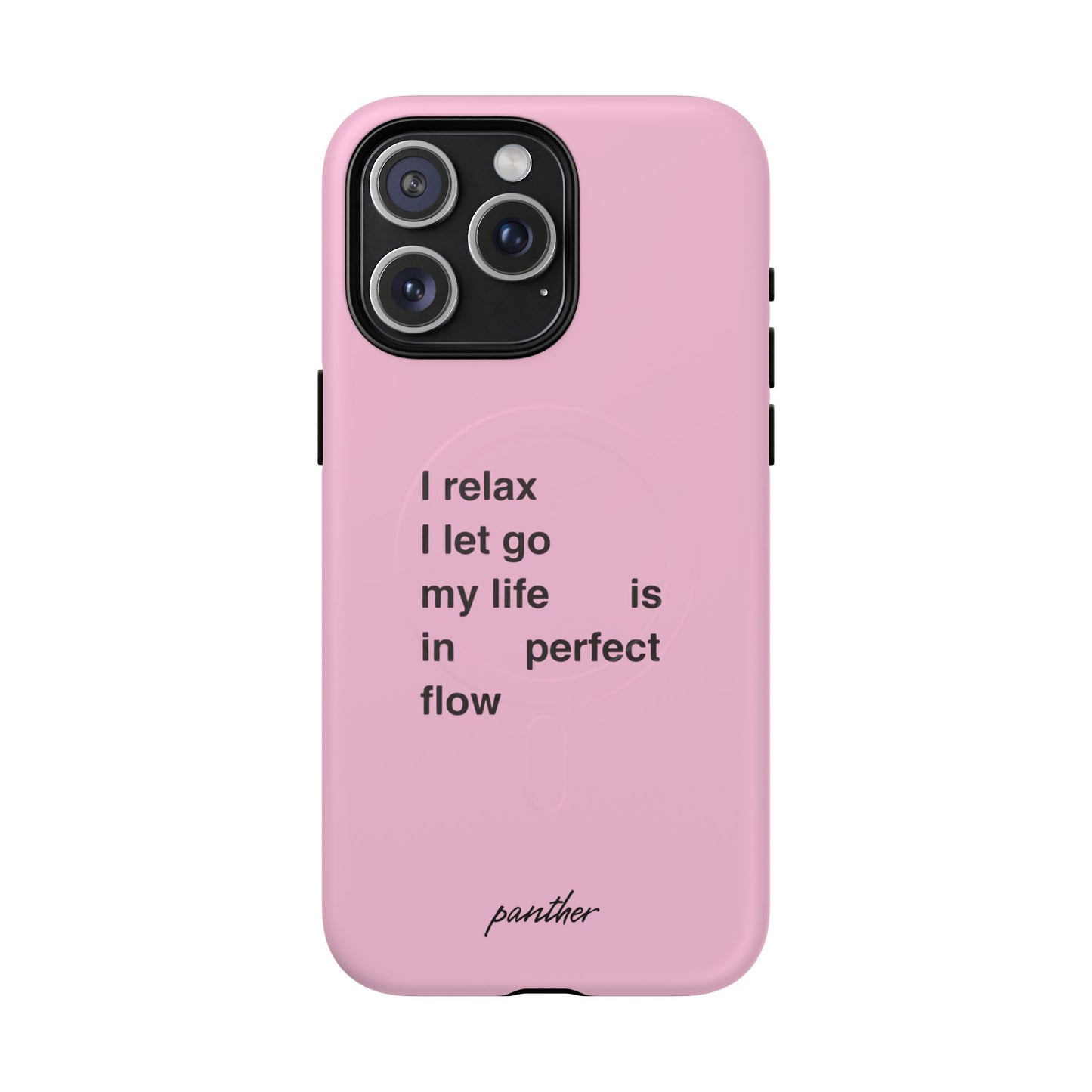 "I relax; I let go; my life is in perfect flow" (Magsafe)