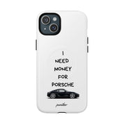 I Need Money For Porsche (Magsafe)