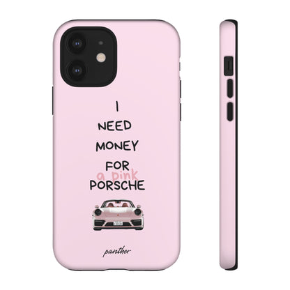 I Need Money For A Pink Porsche (Pink)