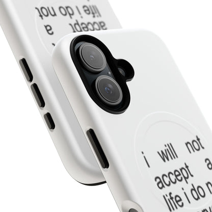 I Will Not Accept A Life I Do Not Deserve (Magsafe)
