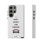 I Need Money For A Pink Porsche (White)