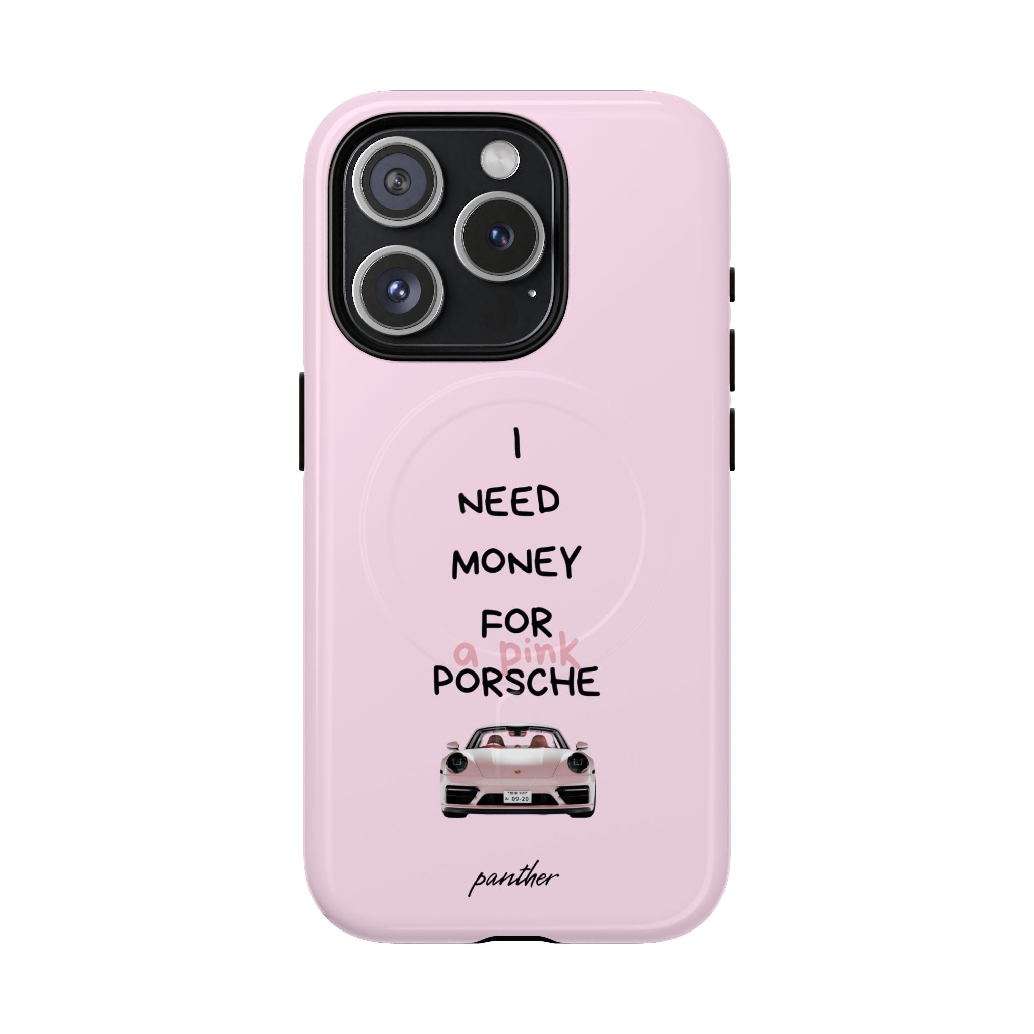I Need Money For A Pink Porsche (Pink) (Magsafe)