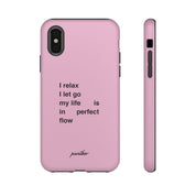"I relax; I let go; my life is in perfect flow"