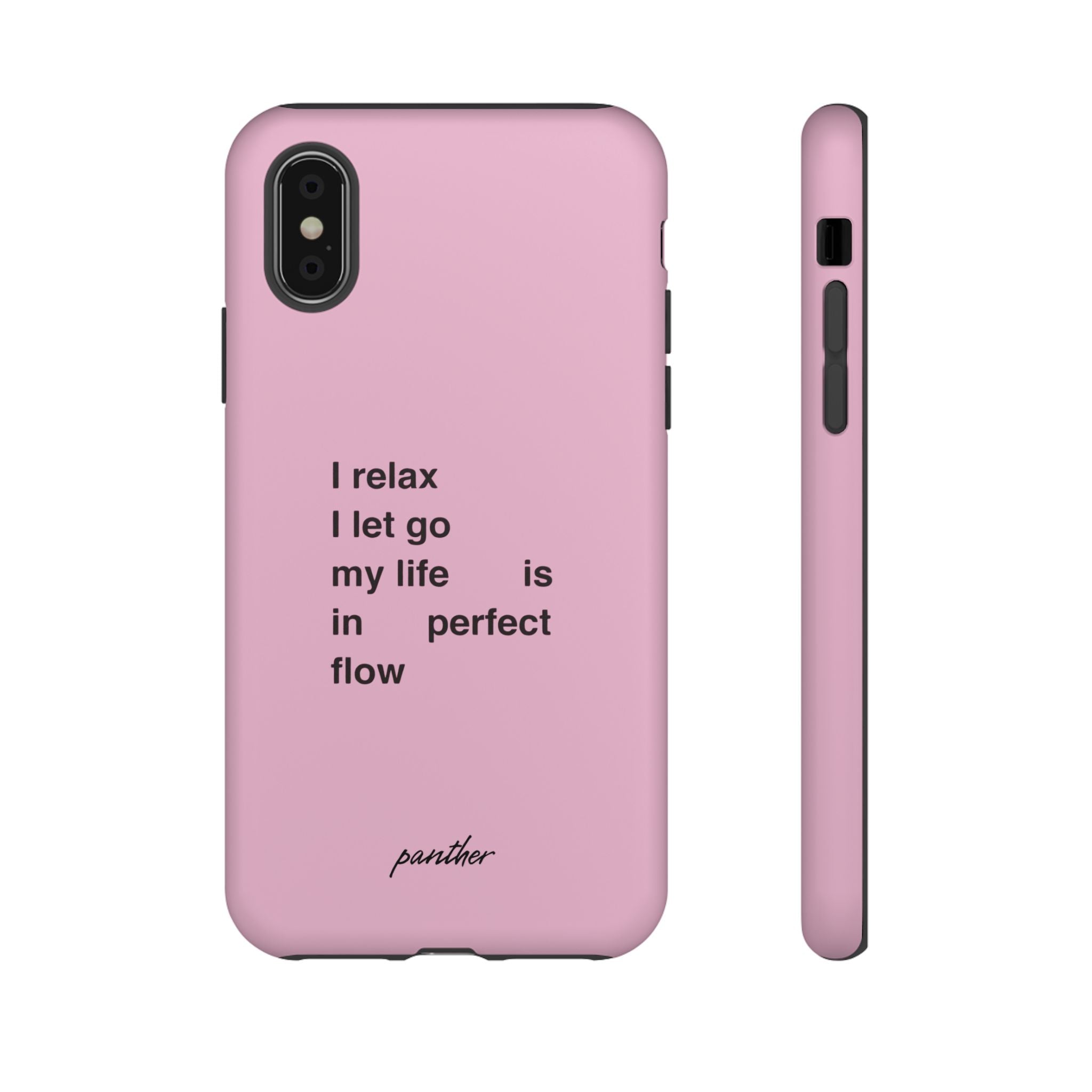 "I relax; I let go; my life is in perfect flow"