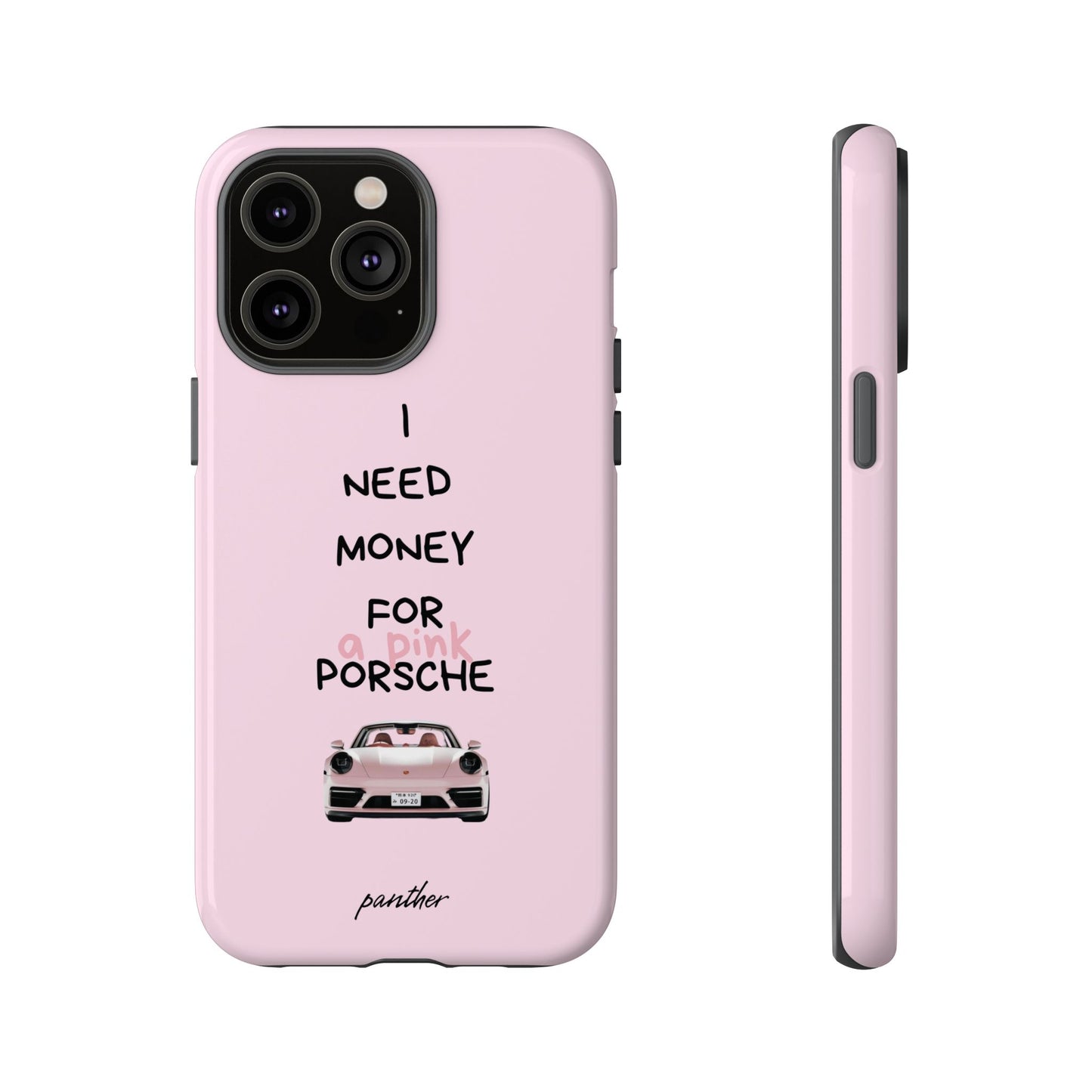 I Need Money For A Pink Porsche (Pink)