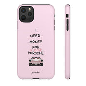 I Need Money For A Pink Porsche (Pink)
