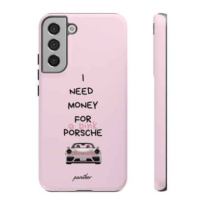 I Need Money For A Pink Porsche (Pink)