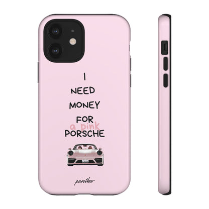 I Need Money For A Pink Porsche (Pink)
