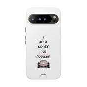 I Need Money For A Pink Porsche (White)