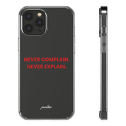 “Never Complain Never Explain” Clear Case