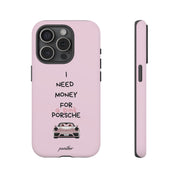 I Need Money For A Pink Porsche (Pink)