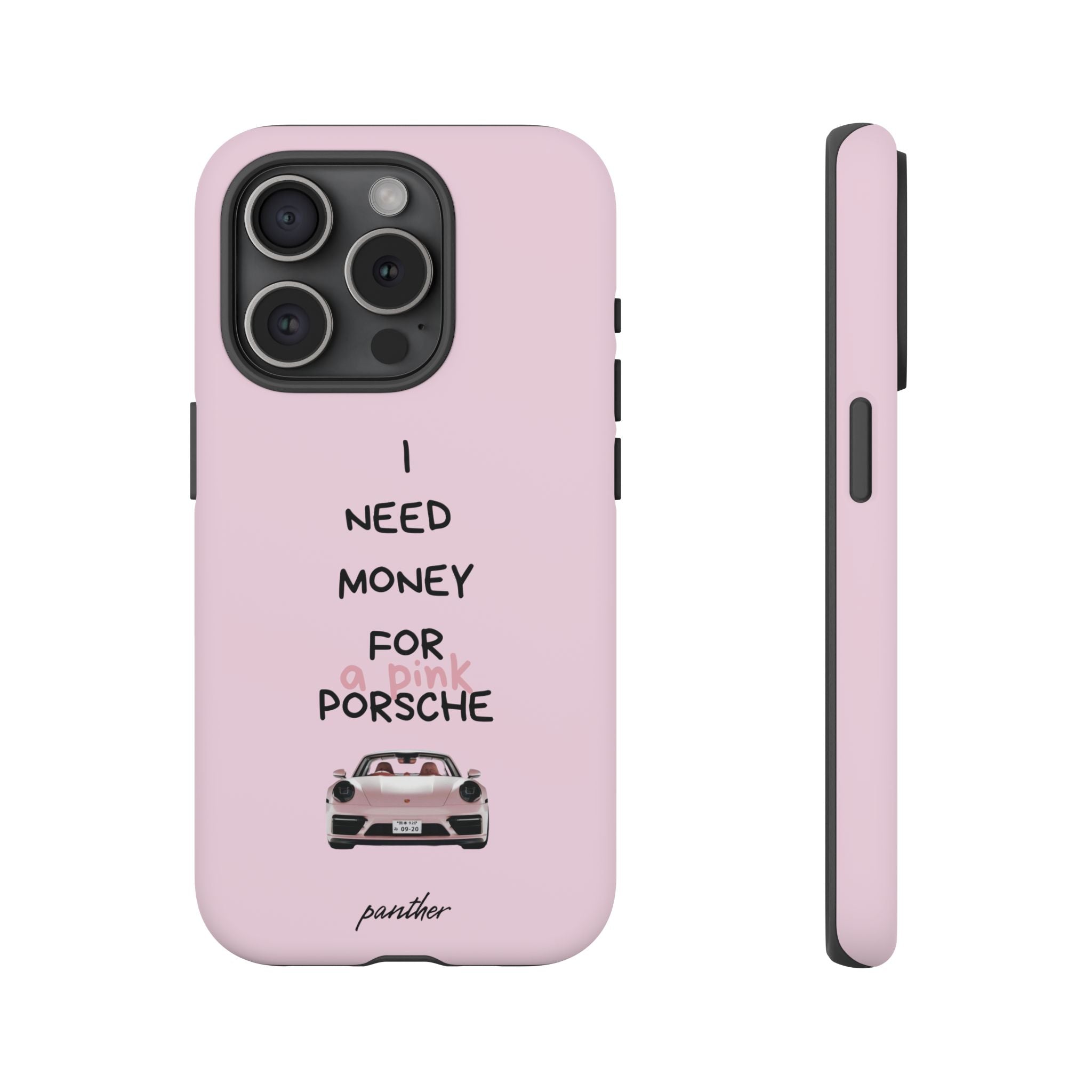 I Need Money For A Pink Porsche (Pink)