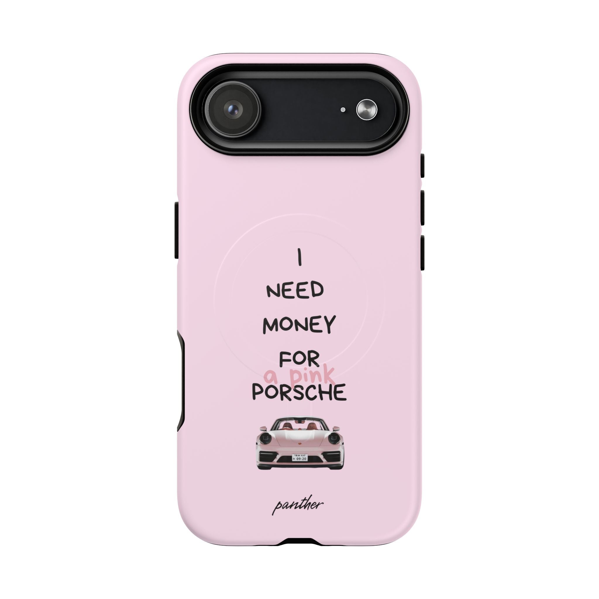 I Need Money For A Pink Porsche (Pink) (Magsafe)