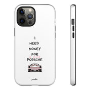 I Need Money For A Pink Porsche (White)