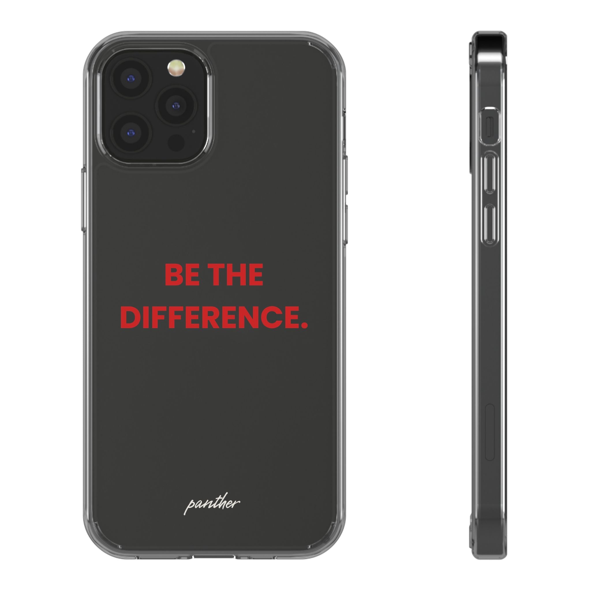 “Be The Difference” Clear Case