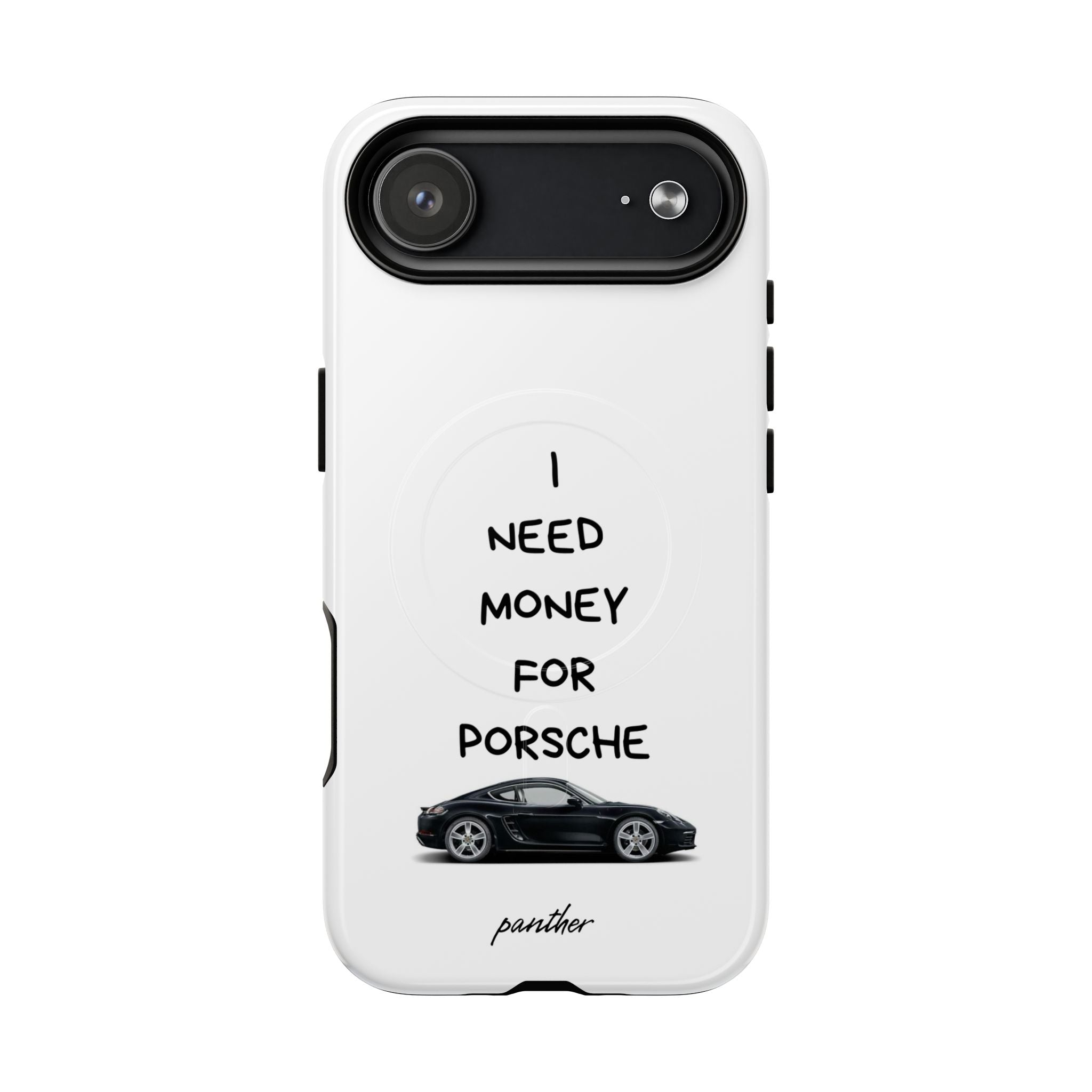 I Need Money For Porsche (Magsafe)