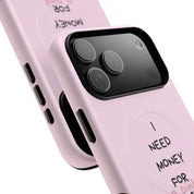 I Need Money For A Pink Porsche (Pink) (Magsafe)