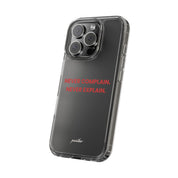 “Never Complain Never Explain” Clear Case